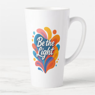 Be the Light Inspirational Colorful Typography Des Latte Mug
