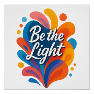 Be the Light Inspirational Colorful Typography Des Poster