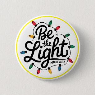 Be The Light Inspirational Positive Message Button