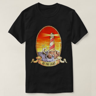 Be the Light Lighthouse T-Shirt