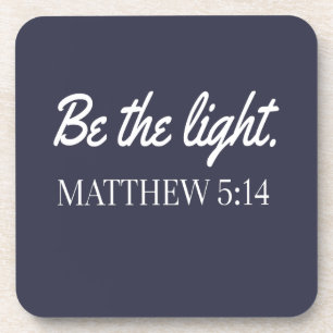 Be The Light Mathew 5:14 Bible Verse Beverage Coaster