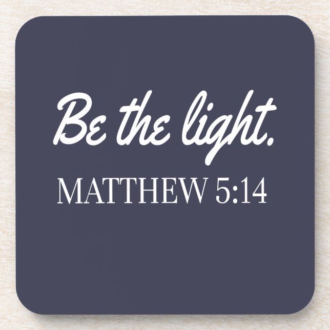 Be The Light Mathew 5:14 Bible Verse Beverage Coaster (Front)