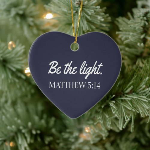 Be The Light Mathew 514 Bible Verse Ceramic Ornament