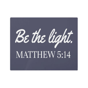 Be The Light Mathew 5:14 Bible Verse Metal Print