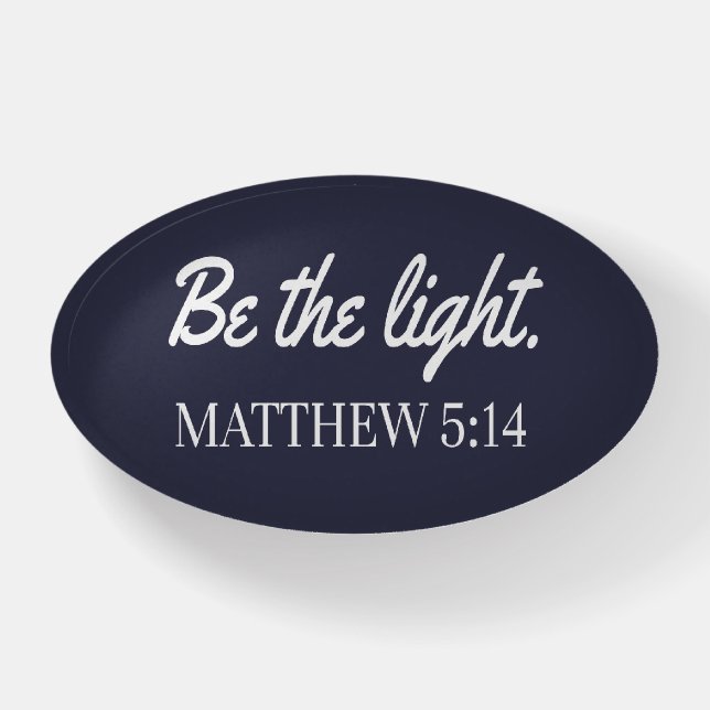 Be The Light Mathew 5:14 Bible Verse Paperweight (Front)