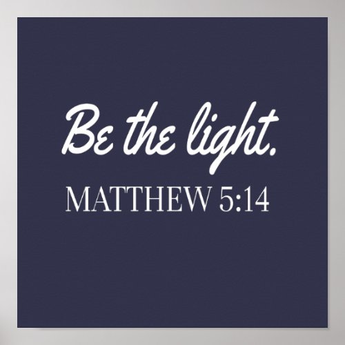 Be The Light Mathew 514 Bible Verse Poster