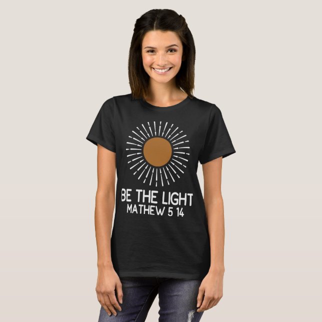 Be the Light Mathew 5 14 T-Shirt (Front Full)