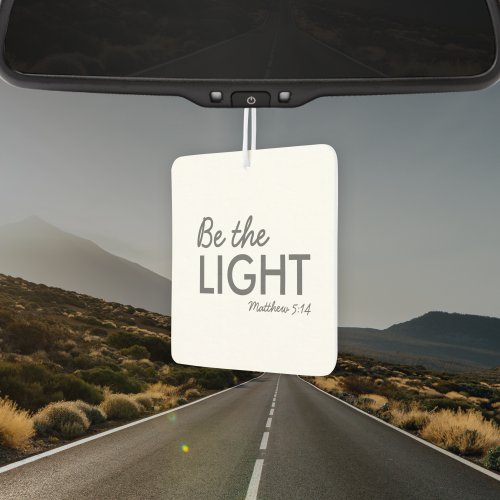 Be the Light  Matthew 514 Bible Verse Christian Air Freshener