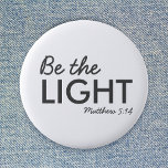 Be the Light | Matthew 5:14 Bible Verse Christian Button<br><div class="desc">Simple,  stylish christian scripture quote art design with bible verse "Be the Light - Matthew 5:14" in modern minimalist typography in off black. This trendy,  modern faith design is the perfect gift and fashion statement. | #christian #religion #scripture #faith #bible #jesus #bethelight</div>