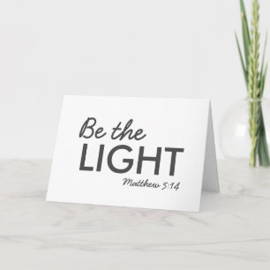 Be the Light Matthew 5:14 Bible Verse Christian Card