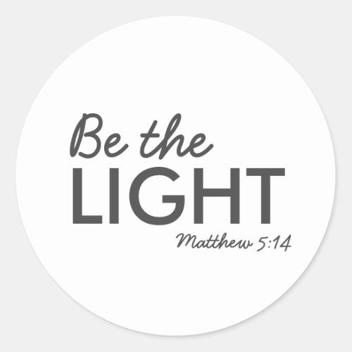 Be the Light  Matthew 514 Bible Verse Christian Classic Round Sticker