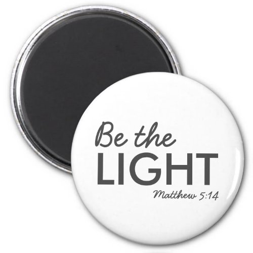 Be the Light  Matthew 514 Bible Verse Christian Magnet