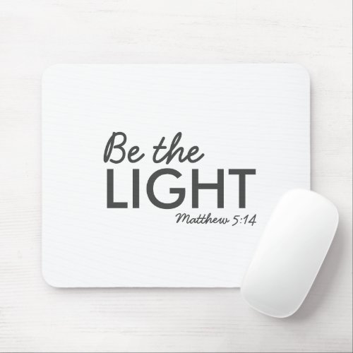 Be the Light  Matthew 514 Bible Verse Christian Mouse Pad