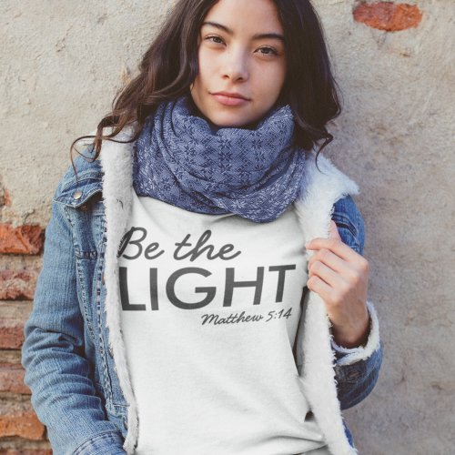 Be the Light  Matthew 514 Bible Verse Christian Sweatshirt
