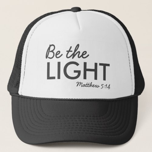 Be the Light  Matthew 514 Bible Verse Christian  Trucker Hat