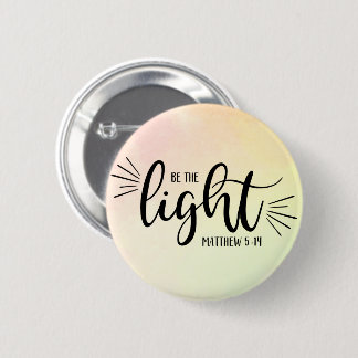Be the Light Matthew 5:14 Button