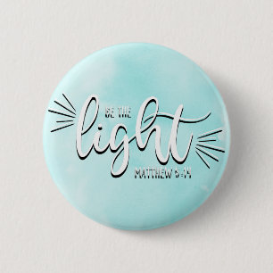 Be the Light Matthew 5:14 Button