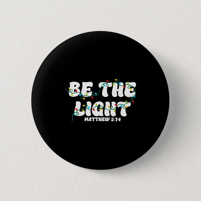 Be The Light Matthew 5_14 Christian Merry Christma Button (Front)
