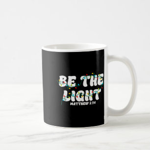 Be The Light Matthew 5_14 Christian Merry Christma Coffee Mug