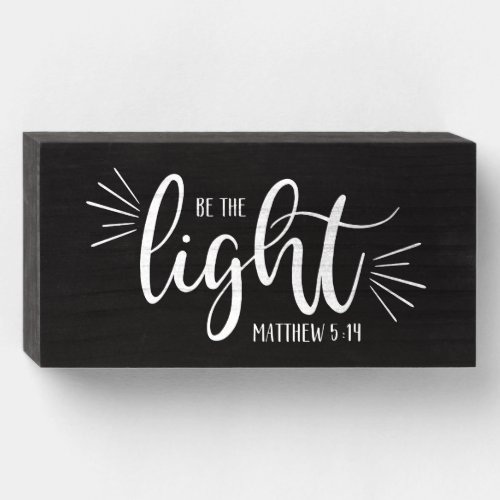 Be the Light Matthew 514 in White Wooden Box Sign