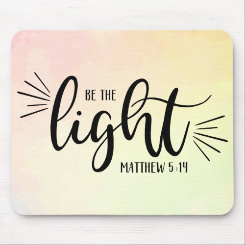 Be the Light Matthew 514 Mouse Pad
