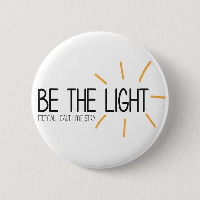 Be the Light Mental Health Ministry Pinback Button (Front)