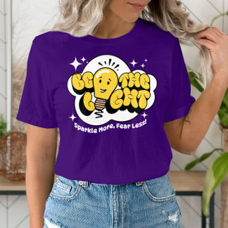 Be the Light, Sparkle More, Fear Less Motivational T-Shirt