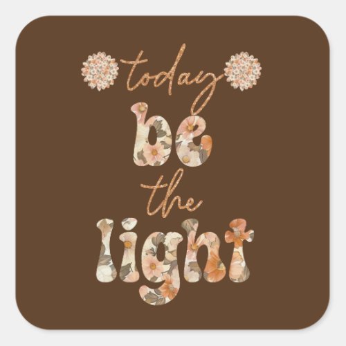 Be the Light  Square Sticker