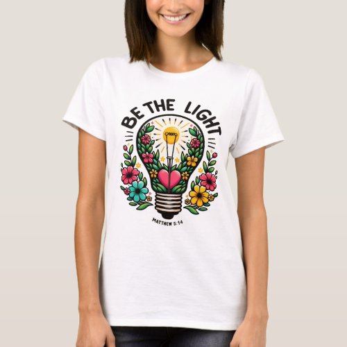 Be the light T_Shirt