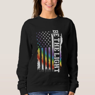 Be The Light United States Distressed Rainbow w US Sweatshirt