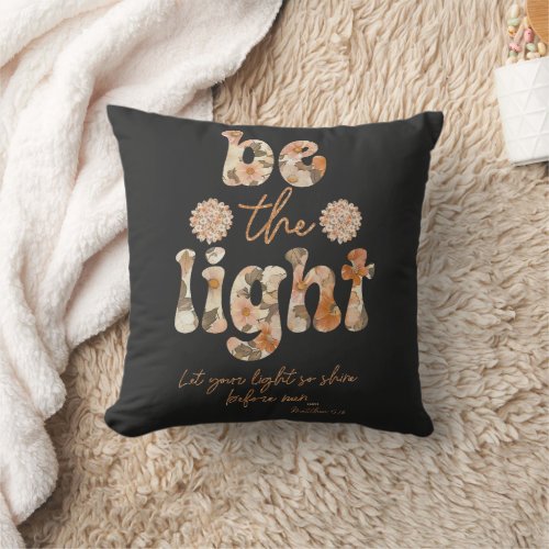 Be the Light with Bible Verse Throw Pillow