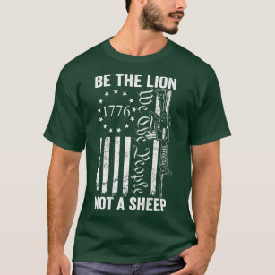 Be The Lion Not A Sheep - Pro Gun 2nd Amendment AR T-Shirt