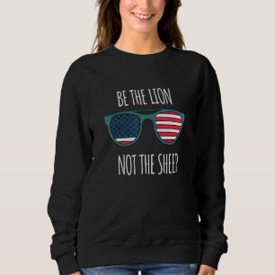 Be The Lion Not The Sheep American Flag Sunglasses Sweatshirt