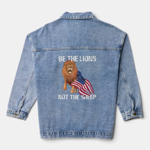 Be The Lion Not The Sheep Motivational Patriotic A Denim Jacket