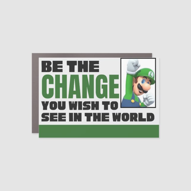Be the Luigi you want to see in the world Car Magnet (Front)