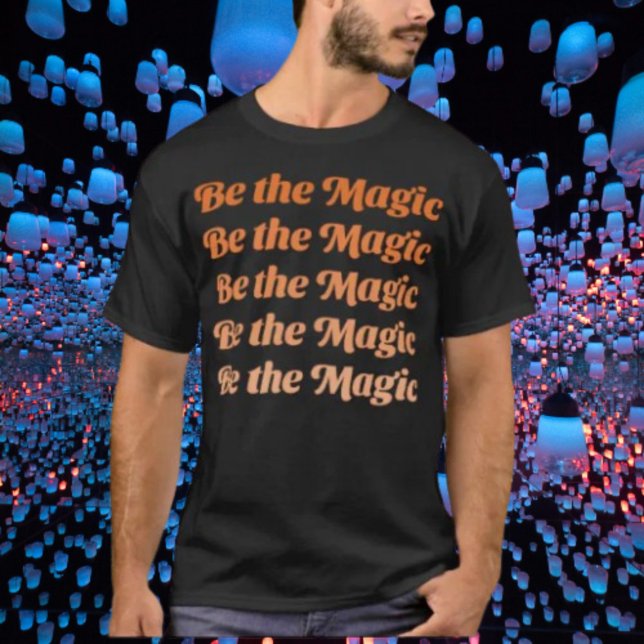 Be The Magic T-Shirt (Creator Uploaded)