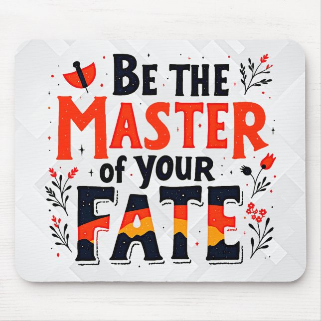 Be the Master of Your Fate Mouse Pad (Front)