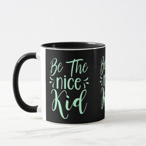 Be The Nice Kid Positive Message in Mint Green Mug