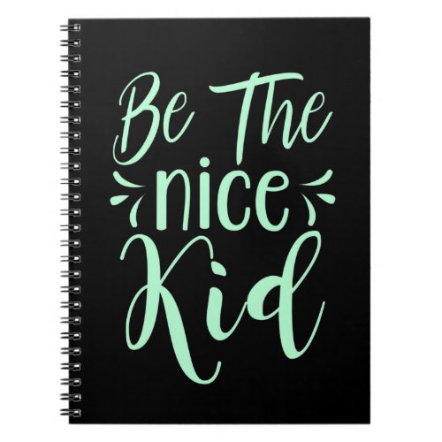 Be The Nice Kid Positive Message in Mint Green Notebook