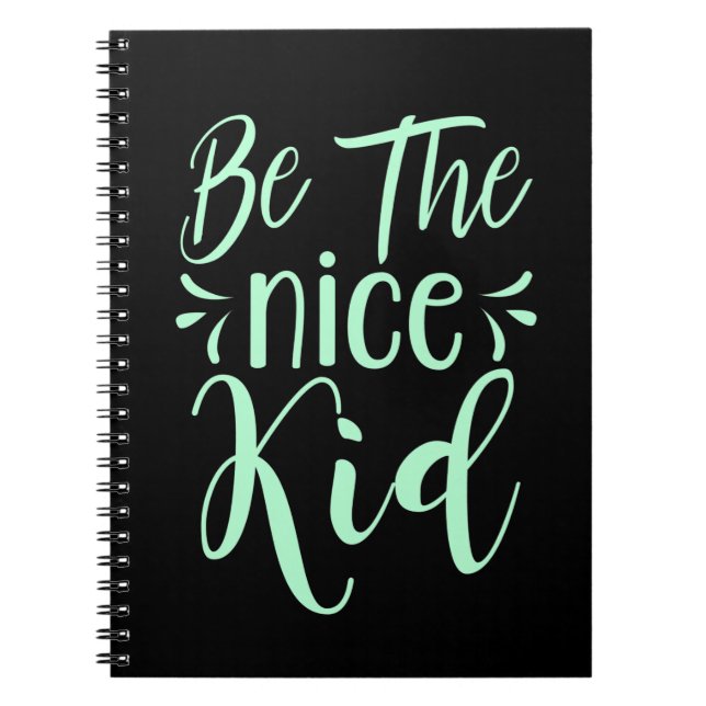 Be The Nice Kid Positive Message in Mint Green Notebook (Front)