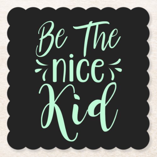 Be The Nice Kid Positive Message in Mint Green Paper Coaster