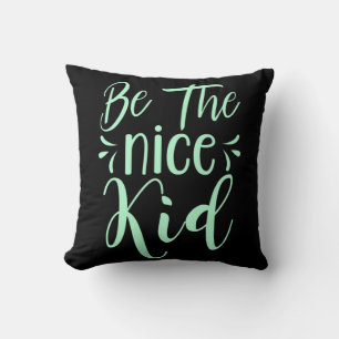 Be The Nice Kid Positive Message in Mint Green Throw Pillow