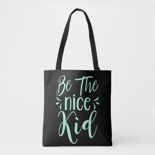 Be The Nice Kid Positive Message in Mint Green Tote Bag
