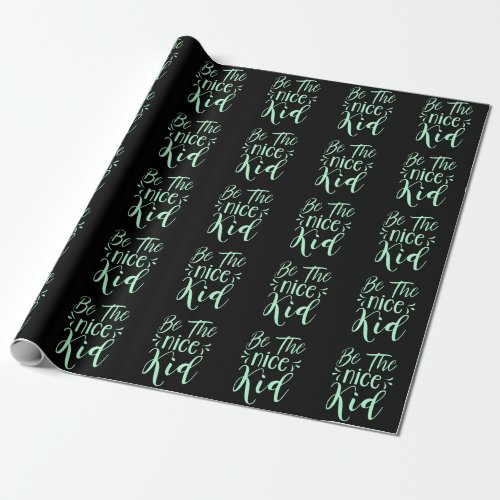 Be The Nice Kid Positive Message in Mint Green Wrapping Paper