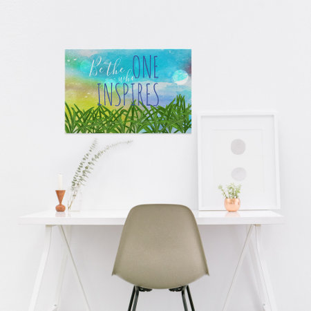 Be The One Who Inspires Quote