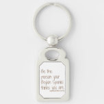 Be The Person Key Chain at Zazzle