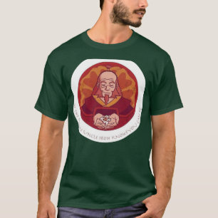 be the person uncle Iroh knows you can be T-Shirt