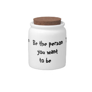 Be the person you want to be-candy jar