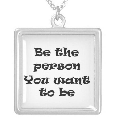 Be the person You want to be_necklace Silver Plated Necklace