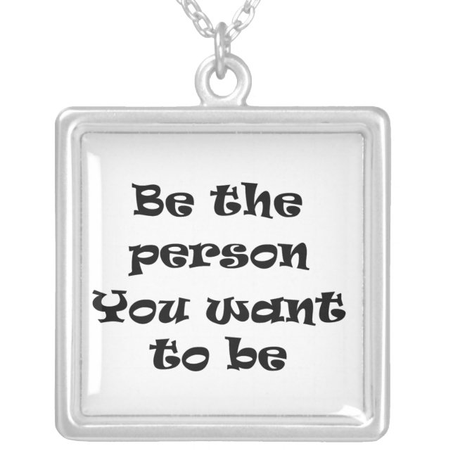 Be the person You want to be-necklace Silver Plated Necklace (Front)